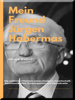 cover image of MEIN FREUND JÜRGEN HABERMAS: "Das Über-Ich ist die intrapsychisch verlängerte gesellschaftliche Autorität."